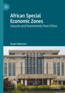 Bryan Robinson - African Special Economic Zones  Lessons and Investments from China-Palgrave Macmillan (2022)