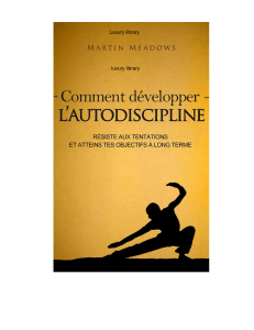 Comment développer l'autodiscipline - Martin Meadows