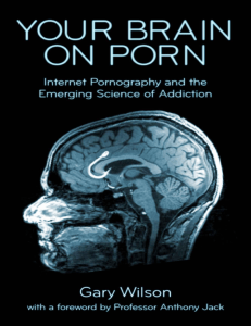 Your-Brain-on-Porn-Internet-Pornography-and-the-Emerging-Science-of-Addiction-Gary-Wilson-PDF-Book-Online-Download-Free