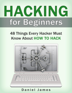 Hacking for Beginners - 48 Things Every Hacker Must Know About How to Hack