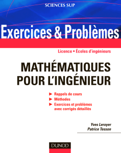 Mathématiques pour l'ingénieur   Rappels de cours, Méthodes,  Exercices et problèmes avec corrigés détaillés ( PDFDrive )