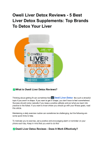 Oweli Liver Detox Reviews - 5 Best Liver Detox Supplements: Top Brands To Detox Your Liver