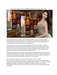 Situs Slot Deposit Pulsa 10000 Ditentukan Dengan Tips Jitu