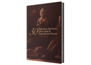 Libro 30 Secretos Tantricos Para Curar La Eyaculacion Precoz Pdf Gratis