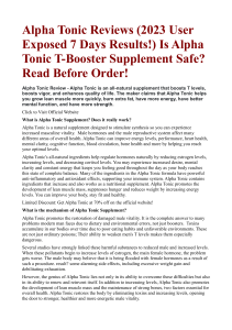 Alpha Tonic Reviews 2023 User Exposed 7 Days Results! Is Alpha Tonic T-Booster Supplement Safe Read Before Order!