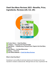 Oweli Sea Moss Reviews 2023 –Benefits, Price, Ingredients, Reviews (US, CA, UK)
