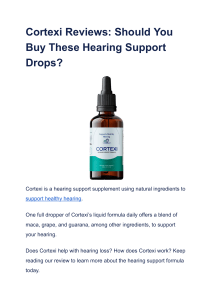 Cortexi Reviews  Should You Buy These Hearing Support Drops 