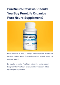 Pure Neuro Reviews - Ingredients, PureNeuro Side Effects, PureLife Organics Customer Complaints