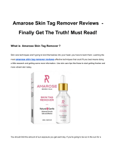 Amarose Skin Tag Remover Reviews  - Finally Get The Truth! Must Read!