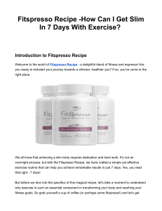 Fitspresso Recipe -How Can I Get Slim In 7 Days With Exercise