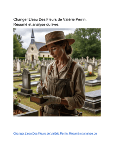 [Télécharger PDF] Changer L eau Des Fleurs de Valérie Perrin. Résumé et analyse du livre 