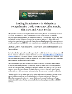 Leading Manufacturers in Malaysia  A Comprehensive Guide to Instant Coffee, Snacks, Skin Care, and Plastic Bottles