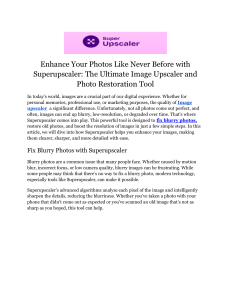 Enhance Your Photos Like Never Before with Superupscaler  The Ultimate Image Upscaler and Photo Restoration Tool (1)