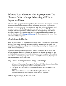 Enhance Your Memories with Superupscaler  The Ultimate Guide to Image Deblurring, Old Photo Repair, and More