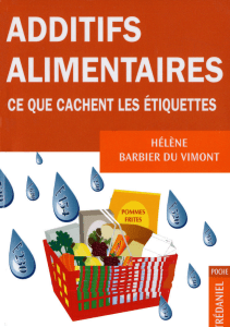 Additifs alimentaires ce que cachent les etiquettes