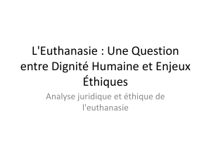 Euthanasie : Dignit&eacute; et Enjeux &Eacute;thiques - Analyse Juridique