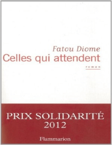 Celles qui attendent - Fatou Diome : Roman sur l'attente