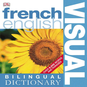 Dictionnaire Visuel Bilingue Fran&ccedil;ais-Anglais