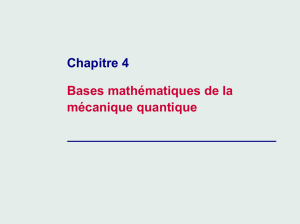 Mécanique Quantique: Bases Mathématiques