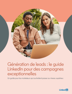 Génération de leads LinkedIn : Guide pour campagnes exceptionnelles