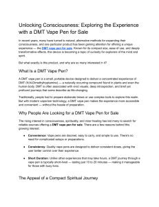 Unlocking Consciousness  Exploring the Experience with a DMT Vape Pen for Sale