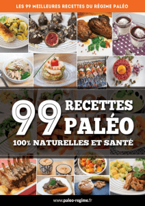 99 Recettes Pal&eacute;o 100% Naturelles et Sant&eacute;