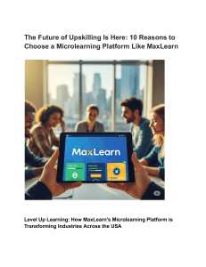 The Future of Upskilling Is Here  10 Reasons to Choose a Microlearning Platform Like MaxLearn