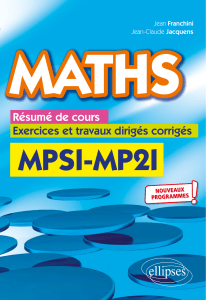 MATHS MPSI-MP2I: Cours, Exercices Corrig&eacute;s - Franchini, Jacquens