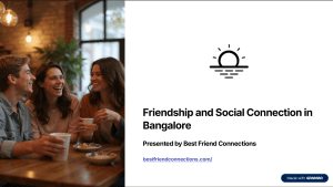 Friendship & Social Connection in Bangalore