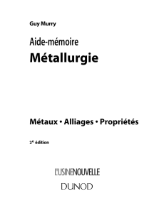 Aide-mémoire Métallurgie: Métaux, Alliages, Propriétés - Guy Murry