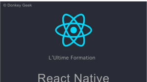 Formation React Native Ultime | Apprenez le D&eacute;veloppement Mobile
