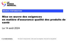 Assurance Qualit&eacute; Produits de Sant&eacute;: Exigences du Fonds Mondial 2024