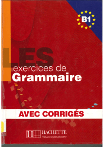 Exercices de Grammaire B1 Hachette - Français Langue Étrangère