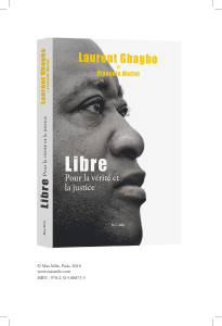 Laurent Gbagbo: Le Parfum de la Libert&eacute; - Politique Africaine et Ind&eacute;pendance