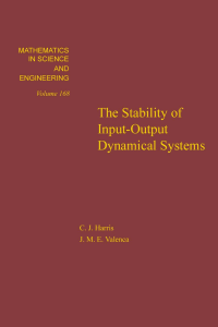 (Mathematics in Science and Engineering 168) C.J. Harris and J.M.E. Valenca (Eds.) - The Stability of Input-Output Dynamical Systems-Academic Press (1983)