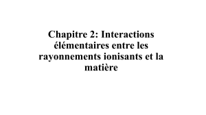 Interactions rayonnements ionisants mati&egrave;re