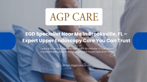 EGD Specialist Brooksville FL | Expert Upper Endoscopy Care