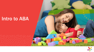 Intro to ABA: Applied Behavior Analysis Overview