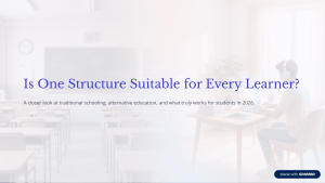 Is One Structure Suitable for Every Learner? Education in 2026