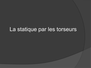 La statique par les torseurs : M&eacute;thodes et applications