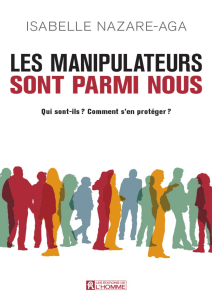 Les manipulateurs sont parmi nous : qui sont-ils et comment s&rsquo;en prot&eacute;ger ?