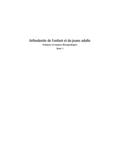 Orthodontie de l'enfant et du jeune adulte : Principes et moyens th&eacute;rapeutiques