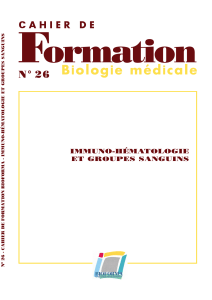 Cahier de formation Bioforma N&deg;26 : Immunoh&eacute;matologie et groupes sanguins