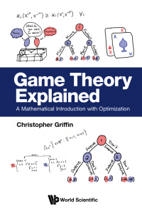 Game Theory Explained: A Mathematical Introduction with Optimization