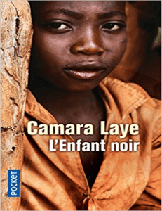 Camara Laye : L'Enfant noir, m&eacute;moires d'enfance en Guin&eacute;e