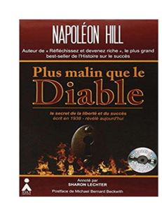 R&eacute;sum&eacute; de Plus malin que le Diable de Napoleon Hill