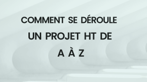 Guide du projet HT de A &agrave; Z