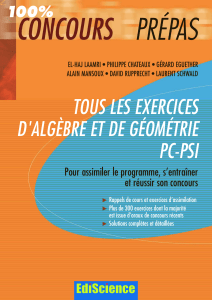 Tous les exercices d'alg&egrave;bre et de g&eacute;om&eacute;trie PC-PSI